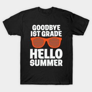 GOODBYE 1ST GRADE HELLO SUMMER T-Shirt